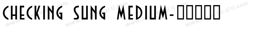 checking sung medium字体转换